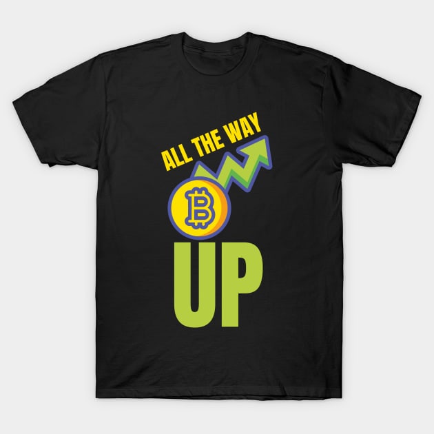 All the Way Up T-Shirt by GMAT